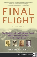 Final Flight: The Mystery of a WW II Plane Crash and the Frozen Airmen in the High Sierra 0899974759 Book Cover