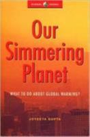 Our Simmering Planet: What to Do about Global Warming? 1552660672 Book Cover
