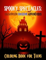 Spooky Spectacles: Halloween Coloring Adventures: 100+ pages for teens and adults B0CN49YQWR Book Cover