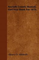 Norfolk County Manual and Year Book for 1876 3744778177 Book Cover