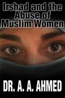Irshad and the Abuse of Muslim Women 1448938597 Book Cover