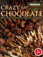 Crazy for Chocolate ("Family Circle" Step-by-step S.) 0864114087 Book Cover