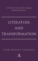 Literature and Transformation: A Narrative Study of Life-Changing Reading Experiences 1839985399 Book Cover