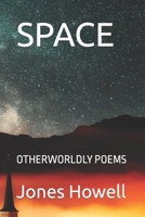Space: Otherworldly Poems B0BGNGNXZ7 Book Cover