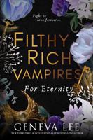 Filthy Rich Vampires: For Eternity (Filthy Rich Vampires, 4) 1649376464 Book Cover
