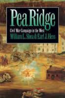 Pea Ridge: Civil War Campaign in the West 0807820423 Book Cover