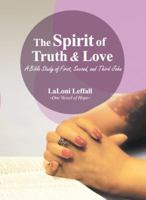 The Spirit of Truth & Love: A Bible Study of First, Second, and Third John 197363001X Book Cover