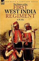 The History of the First West India Regiment 0857061135 Book Cover