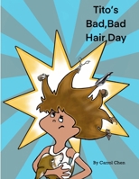 Tito's Bad, Bad, Hair Day B0BM3RJZX7 Book Cover