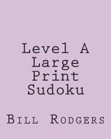 Level A Large Print Sudoku: Fun, Large Print Sudoku Puzzles 1482065185 Book Cover