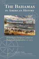 The Bahamas in American History 1465310827 Book Cover