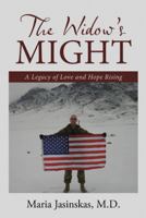 The Widow's Might: A Legacy of Love and Hope Rising 1512737208 Book Cover