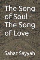 The Song of Soul - The Song of Love B0G3T88FMY Book Cover