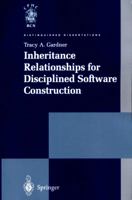 Inheritance Relationships for Disciplined Software Construction 1447110927 Book Cover