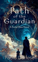 Path of the Guardian (Portal Wars) B0GL3KZ875 Book Cover