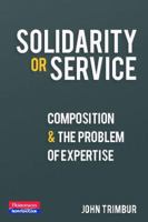 Solidarity or Service: Composition and the Problem of Expertise 0867096039 Book Cover