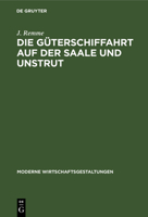 Die G�terschiffahrt Auf Der Saale Und Unstrut 311122676X Book Cover