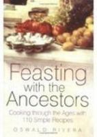 Feasting with the Ancestors: Cooking Through the Ages with 110 Simple Recipes 0750938366 Book Cover