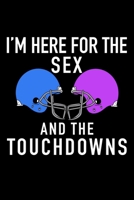 Im Here For The Sex And The Touchdowns: Composition Logbook and Lined Notebook Funny Gag Gift For Scuba Divers and Instructors 1673440525 Book Cover