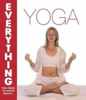 Yoga (Everything You Need to Know About...) 0715319523 Book Cover