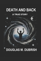 Death and Back: Where did I go? B086PLYC8R Book Cover