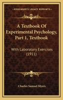 A Textbook Of Experimental Psychology, Part 1, Textbook: With Laboratory Exercises 1164553488 Book Cover