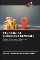 PANORAMICA ECONOMICA GENERALE: Raccolta di informazioni di base, note e interpretazioni sull'economia 6206365301 Book Cover