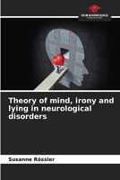 Theory of mind, irony and lying in neurological disorders 6209581544 Book Cover