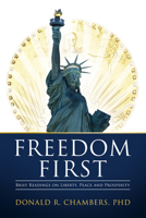 Freedom First: Brief Readings on Liberty, Peace and Prosperity 1948035154 Book Cover