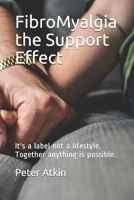 FibroMyalgia The Support Effect: It's a label not a lifestyle. Together anything is possible. 1075346789 Book Cover