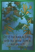 Or if he ask a fish, will he give him a serpent?: Dot Grid Paper 107844451X Book Cover