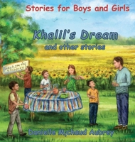 Khalil's Dream and other stories: Stories for Boys and Girls (A walk in the wind: 3 x 10 children's stories with illustrations) B0GBCRBL71 Book Cover