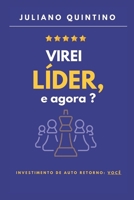 Virei Líder, e Agora?: Investimento de Auto Retorno: VOCÊ (Portuguese Edition) 6501415608 Book Cover