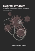 Sjögren-Syndrom: Ein Leitfaden zu Symptomen, Diagnose, Behandlung und Management (German Edition) B0FS7V6JW3 Book Cover