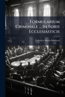 Formularium Criminale ... In Foris Ecclesiasticis 1286100143 Book Cover