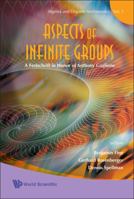 Aspects of Infinite Groups: A Festschrift in Honor of Anthony Gaglione 9812793402 Book Cover