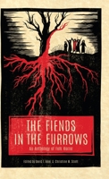 The Fiends in the Furrows 1944286136 Book Cover