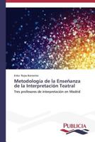 Metodología de la Enseñanza de la Interpretación Teatral 3639556151 Book Cover