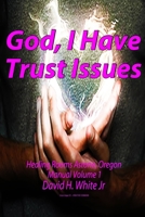 God, I Have Trust Issues B08Y4FJBP5 Book Cover