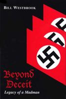 Beyond Deceit: Legacy of a Madman 1625164092 Book Cover