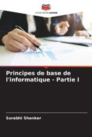 Principes de base de l'informatique - Partie I (French Edition) 6206476758 Book Cover