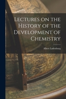 Lectures on the History of the Development of Chemistry 1016315392 Book Cover