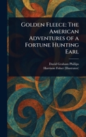 Golden Fleece: The American Adventures of a Fortune Hunting Earl 1023574241 Book Cover