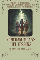 Ramcharitmanas Life Lessons: Wisdom for Modern Living - Management, Business, Emotional and Spiritual Lessons for Modern Life B0FMNFFWB9 Book Cover
