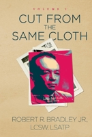 Cut From the Same Cloth: Volume I 109835866X Book Cover