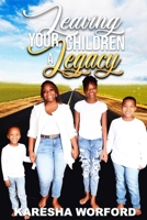 Leaving Your Children A Legacy B0CMPR5VXQ Book Cover