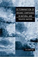 Determination of Organic Compounds in Natural and Treated Waters 0419243607 Book Cover