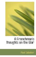 A Frenchman's Thoughts on the War 1165903938 Book Cover