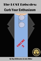 The LOST EPISODES: Curb Your Enthusiasm - Volume 2 1977545971 Book Cover