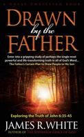 Drawn by the Father: A study of John 6:35-45 0925703427 Book Cover